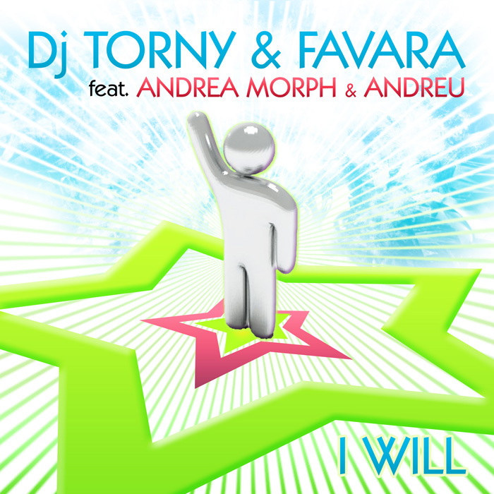 DJ TORNY/FAVARA feat ANDREA MORPH & ANDREU - I will