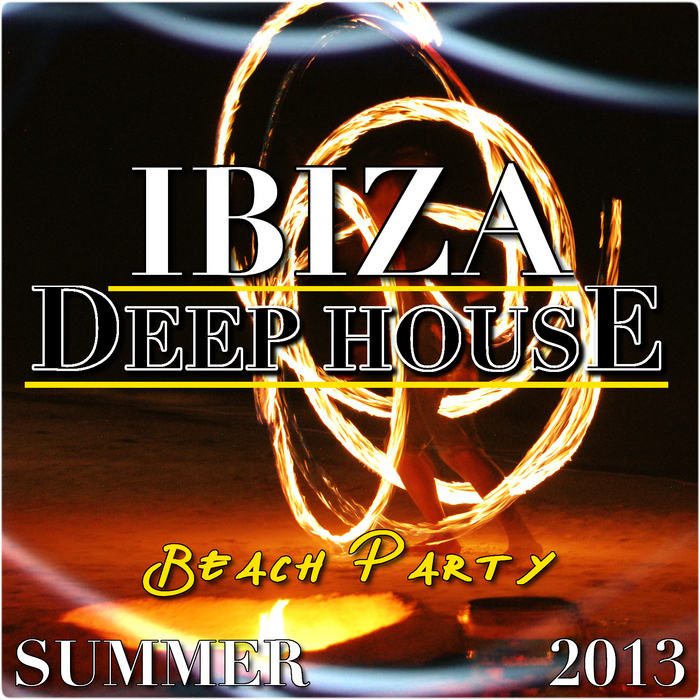 VARIOUS - Ibiza Deep House Beach Party (Summer 2013)
