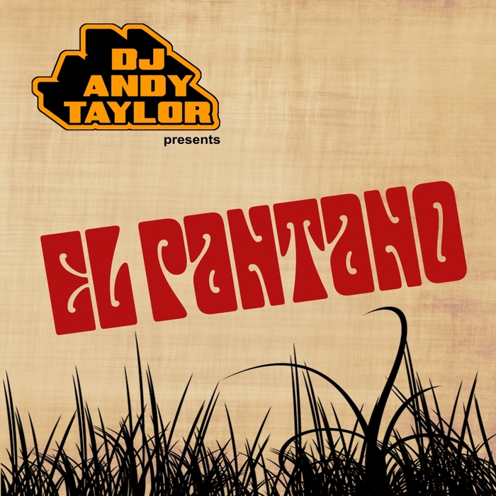 DJ ANDY TAYLOR - El Pantano