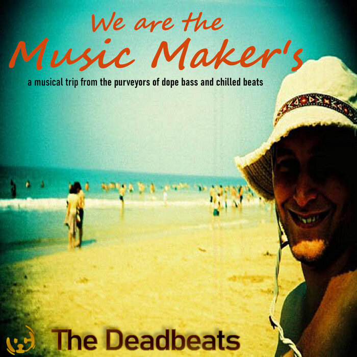 DEADBEATS, The - We Are The Music Makers