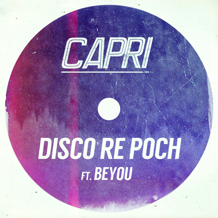 CAPRI feat BEYOU - Disco Re Poch