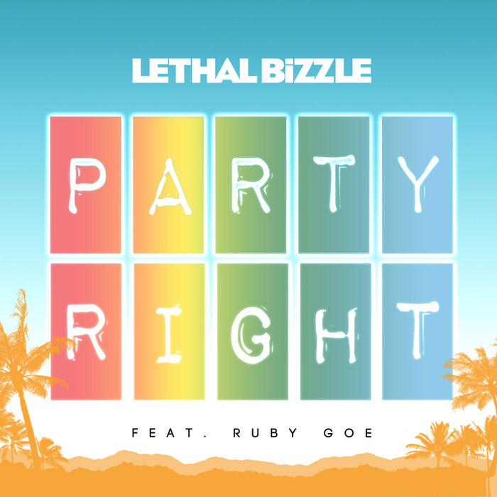 LETHAL BIZZLE feat RUBY GOE - Party Right