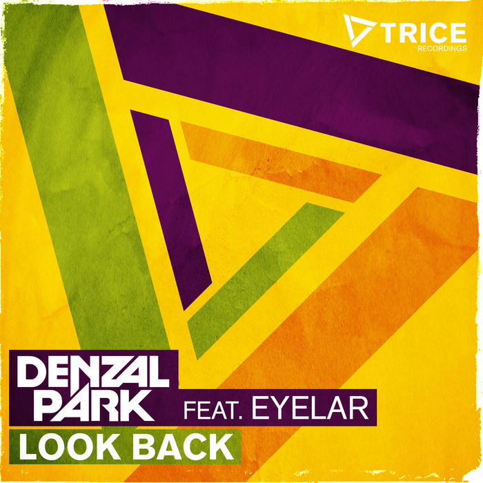 DENZAL PARK feat EYELAR - Look Back