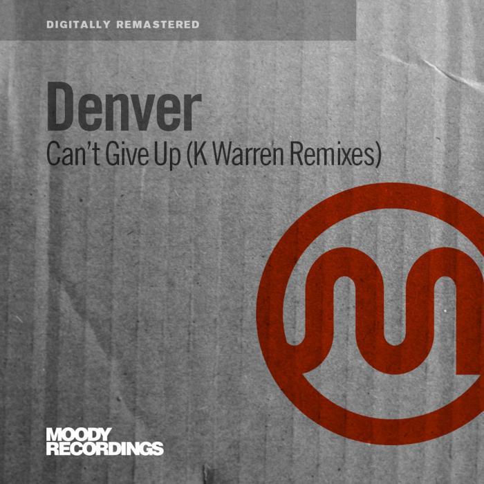 DENVER feat DEREK CONYER - Can't Give Up (K Warren mixes)