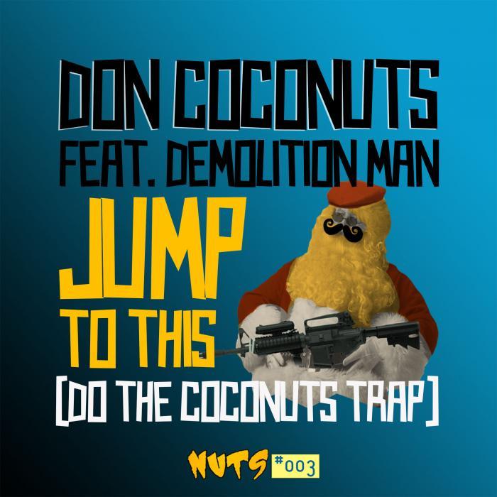 DON COCONUTS feat DEMOLITION MAN - Jump To This (Do The Coconuts Trap)