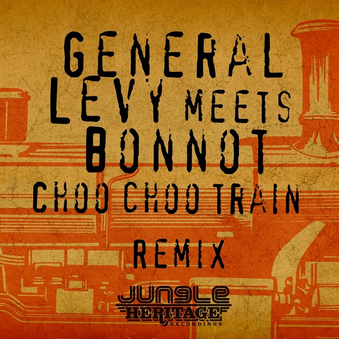 GENERAL LEVY/BONNOT - Choo Choo Train