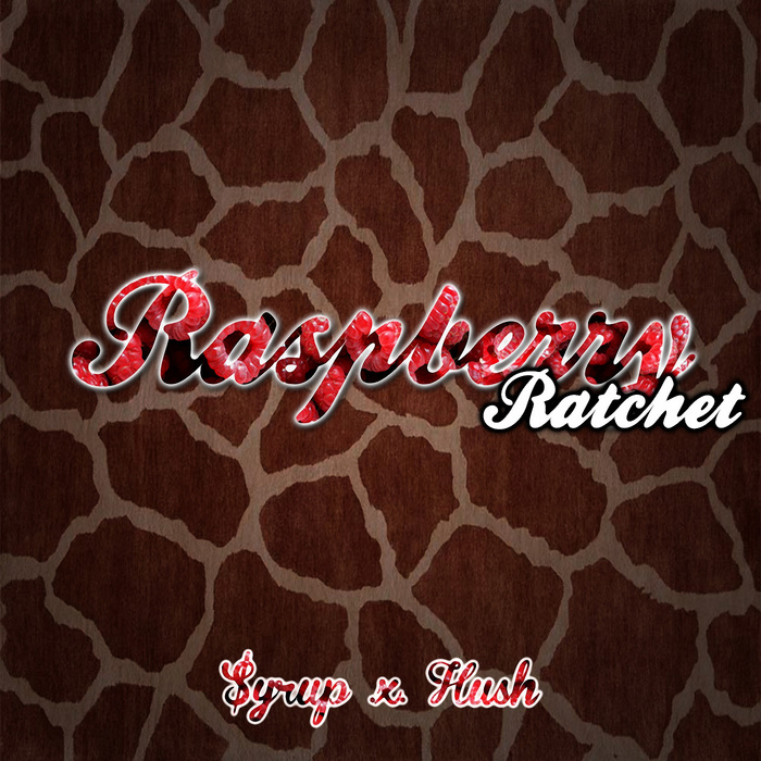 $YRUP & HUSH - Raspberry Ratchet