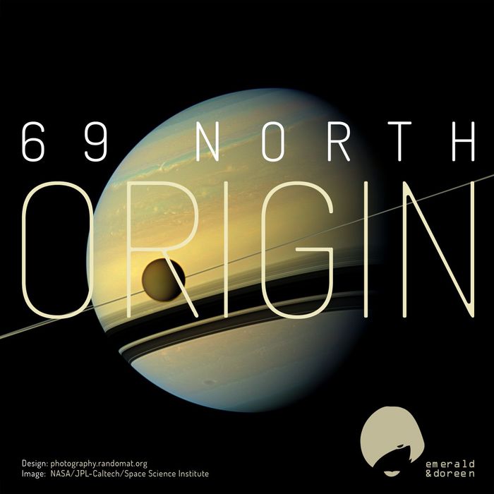 69 NORTH - Origin