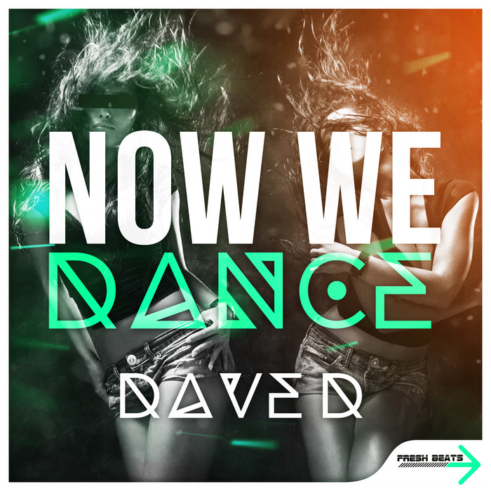 DAVE D - Now We Dance