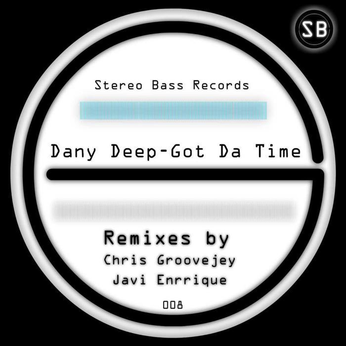 DEEP, Dany - Got Da Time: Remixes