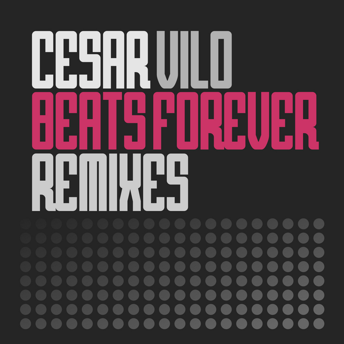 CESAR VILO - Beats Forever (remixes)