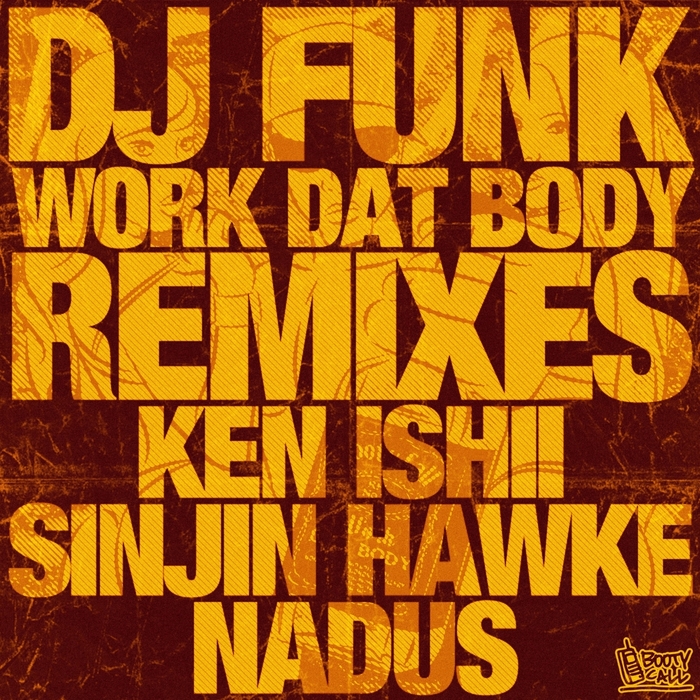 DJ FUNK - Work Dat Body (Remixes)