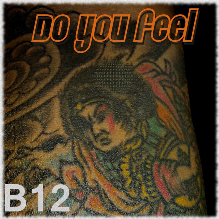 B12 - Do You Feel