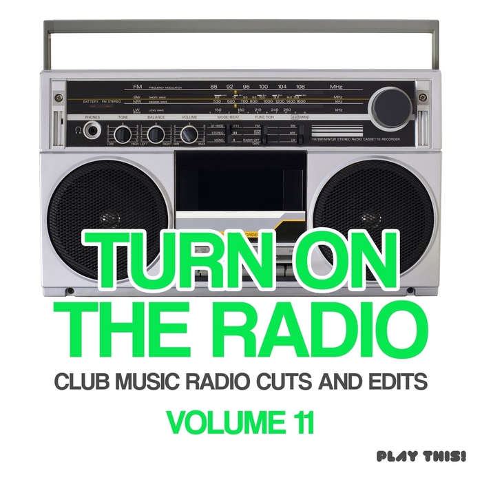 VARIOUS - Turn On The Radio Vol 11 (Club Music Radio Cuts & Edits)