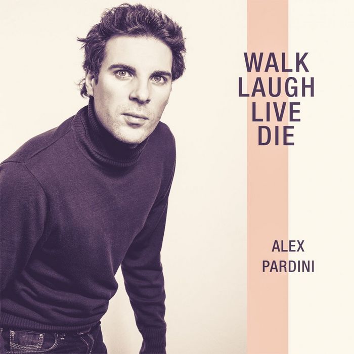 PARDINI, Alex - Walk Laugh Live Die