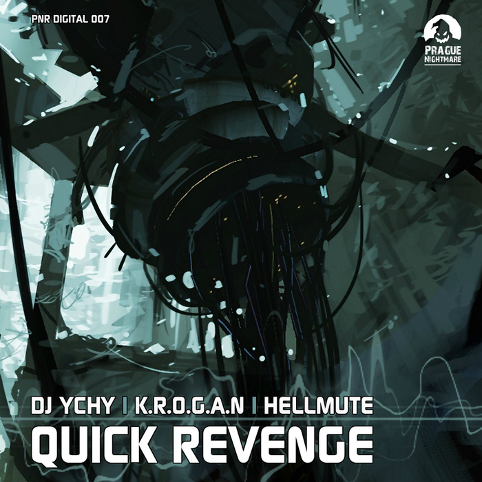 DJ YCHY/HELLMUTE/KROGAN - Pnr Digital 007 Quick Revenge