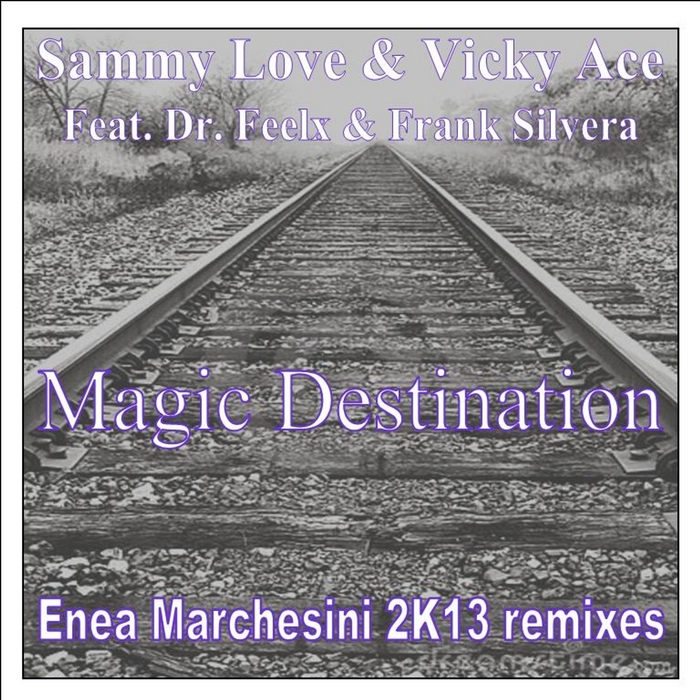 LOVE, Sammy/VICKY ACE feat DR FEELX & FRANK SILVERA - Magic Destination: Enea Marchesini 2k13 Remixes