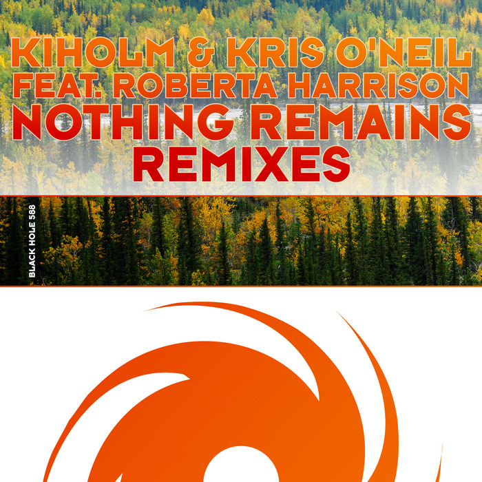 KIHOLM/KRIS O'NEIL feat ROBERTA HARRISON - Nothing Remains