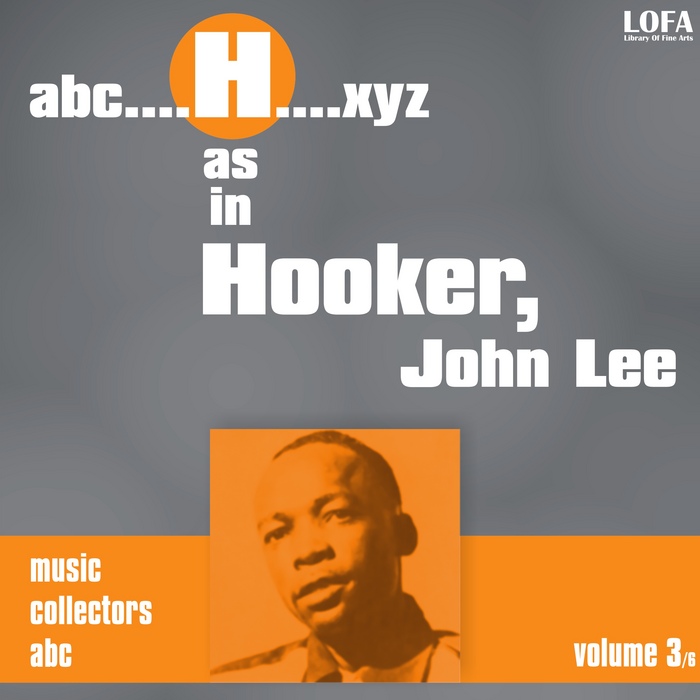 HOOKER, John Lee - H As In HOOKER, John Lee Vol 3