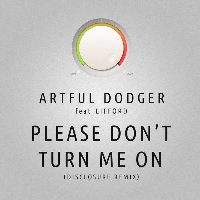 Please Don T Turn Me On Artful Dodger