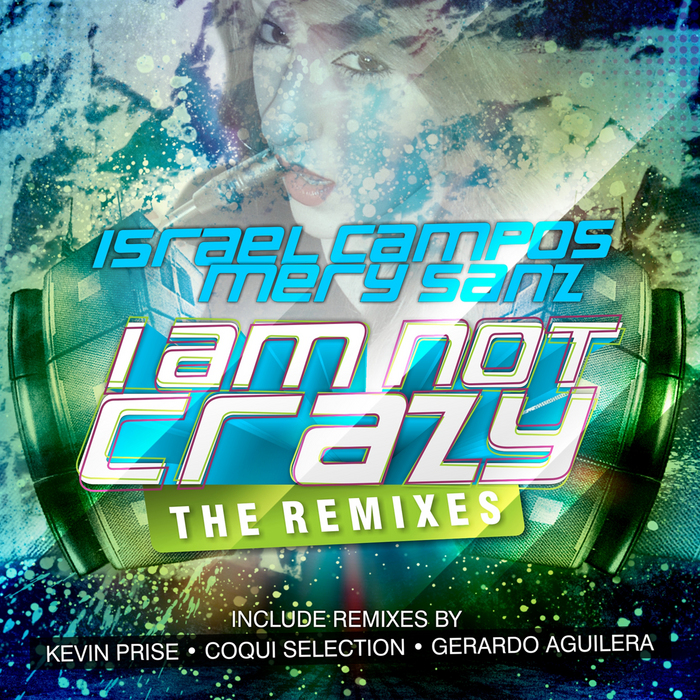 CAMPOS, Israel feat MERY SANZ - I Am Not Crazy (remixes)