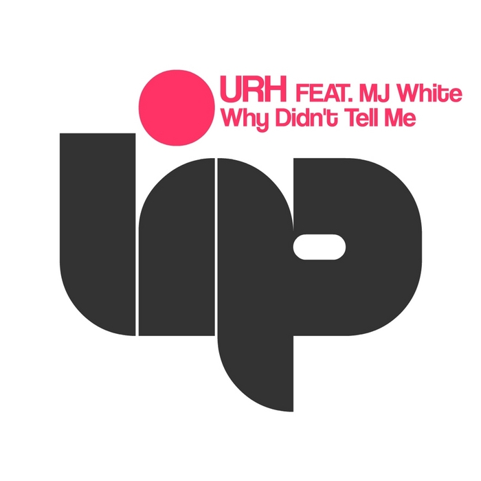 URH feat MJWHITENY - Why Didn't Tell Me