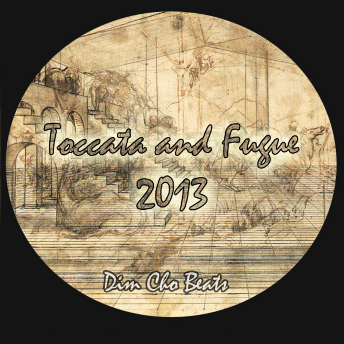 DIM CHO BEATS - Toccata & Fugue 2013