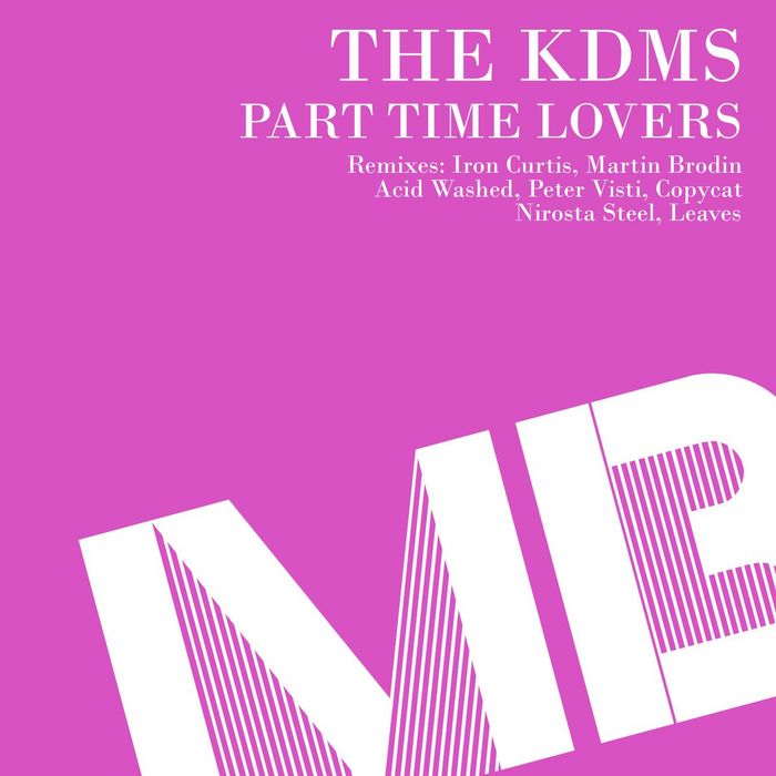 THE KDMS - Part Time Lovers (Remixes)