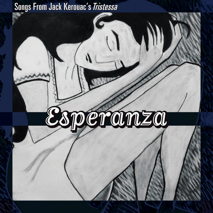 VARIOUS - Esperanza: Songs from Jack Kerouac's Tristessa