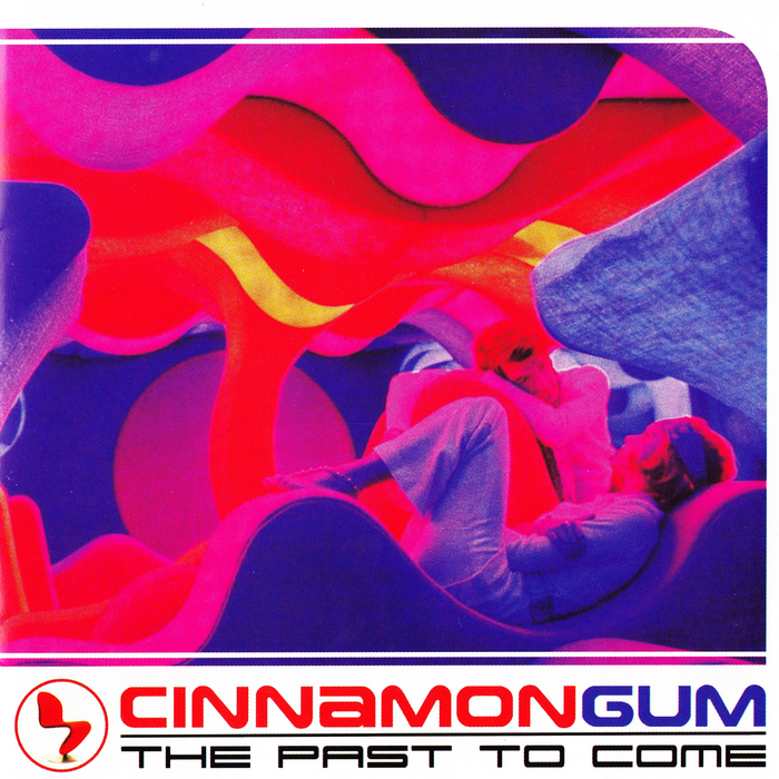 CINNAMON GUM - The Past To Come