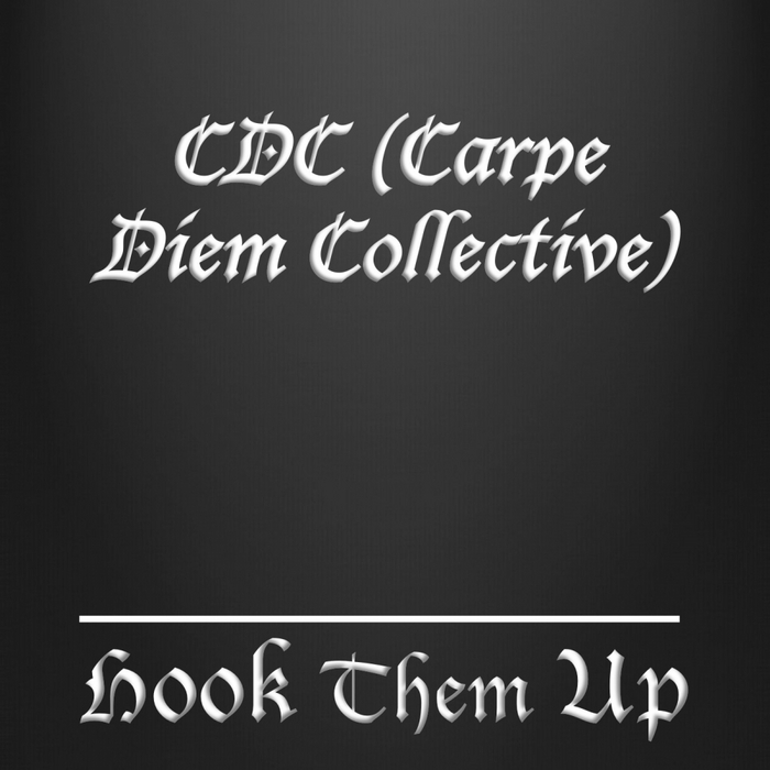 CDC CARPE DIEM COLLECTIVE - Hook Them Up