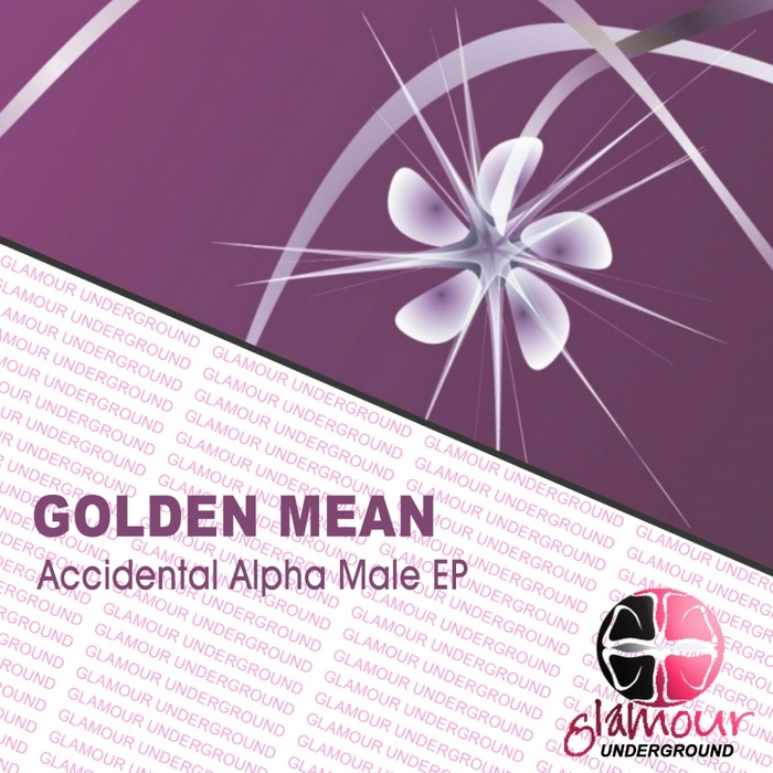 GOLDEN MEAN - Accidental Alpha Male EP