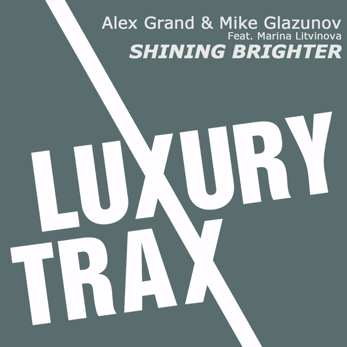 GRAND, Alex/MIKE GLAZUNOV feat MARINA LITVINOVA - Shining Brighter