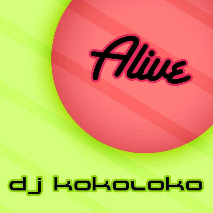 DJ KOKOLOKO - Alive