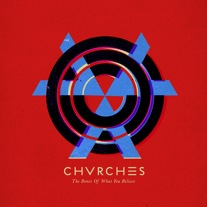 CHVRCHES - The Bones Of What You Believe (Explicit)