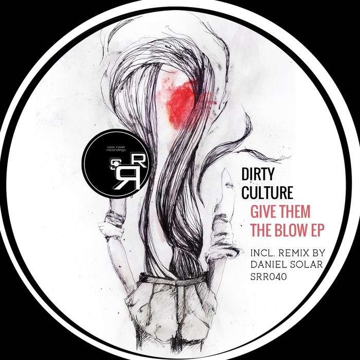 DIRTY CULTURE - Give Them The Blow EP