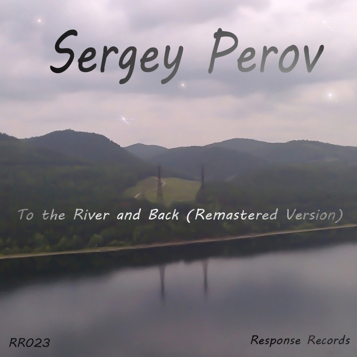 PEROV, Sergey - To The River & Back