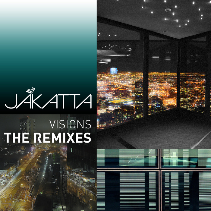 JAKATTA - Visions (The Remixes)