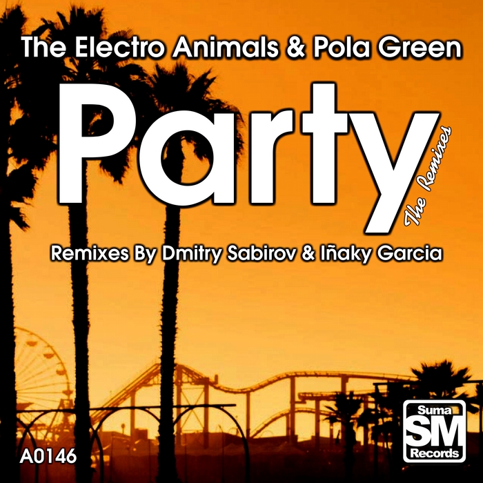 THE ELECTRO ANIMALS/POLA GREEN - Party: The Remixes