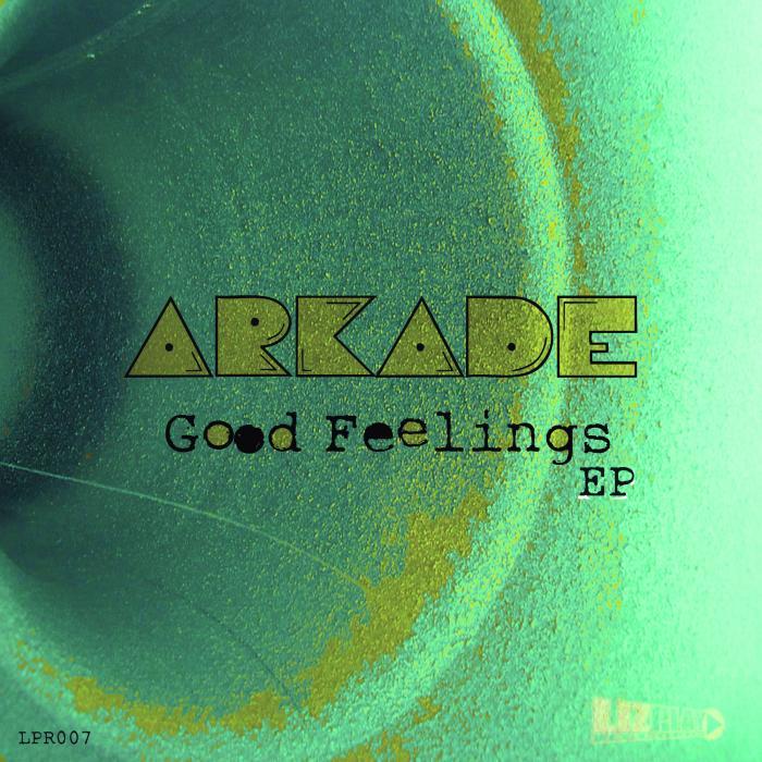 ARKADE - Good Feelings EP