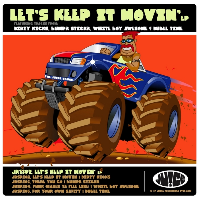Download Let s Keep It Movin EP by Dirty Kicks/Bumpr Stickr/White Boy Aweso...