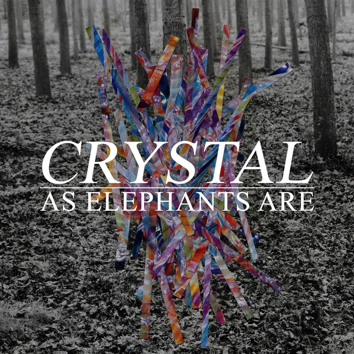 AS ELEPHANTS ARE - Crystal