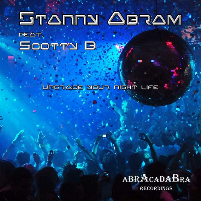 ABRAM, Stanny/SCOTTY B - Upgrade Your Night Life