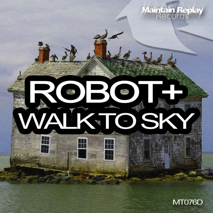 ROBOT+ - Walk To Sky
