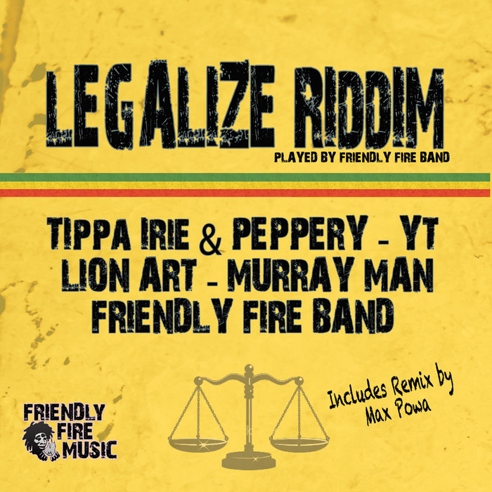 LION ART/TIPPA IRIE/PEPPERY/YT/MURRAY MAN/FRIENDLY FIRE BAND - Legalize Riddim