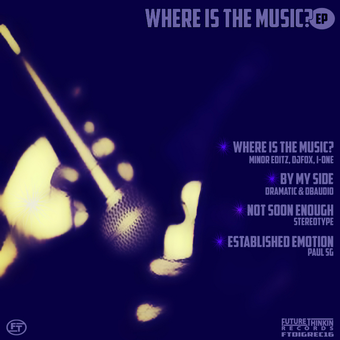 MINOR EDITZ/DJ FOX/DRAMATIC/DBAUDIO/STEREOTYPE/PAUL SG - Where Is The Music?