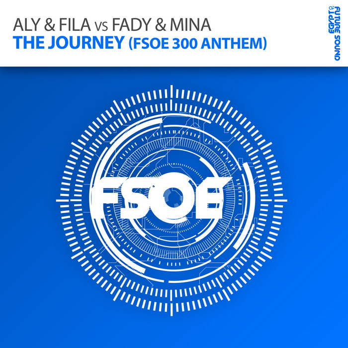 ALY & FILA vs FADY & MINA - The Journey (FSOE 300 Anthem)