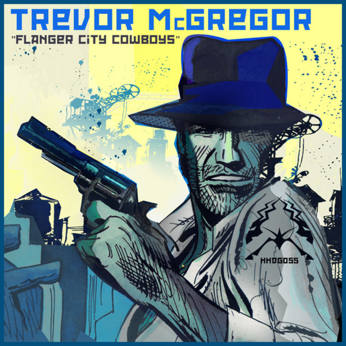MCGREGOR, Trevor - Flanger City Cowboys EP