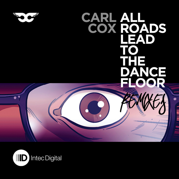 COX, Carl - All Roads Lead To The Dance Floor (remixes)