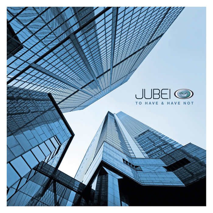 JUBEI - To Have & Have Not (Bonus Track Version)